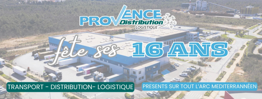 Provence Distribution Logistique fête ses 16 ans